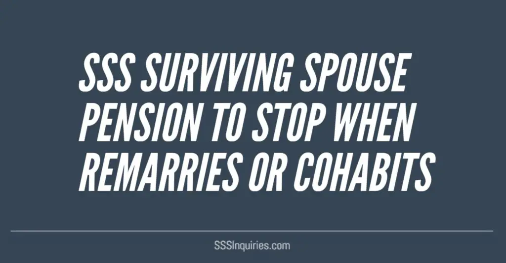 SSS surviving spouse pension to stop when remarries or cohabit