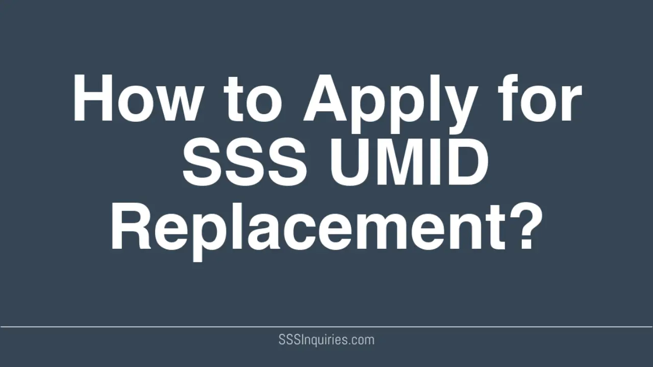 How to Apply for SSS UMID Replacement? - SSS Inquiries