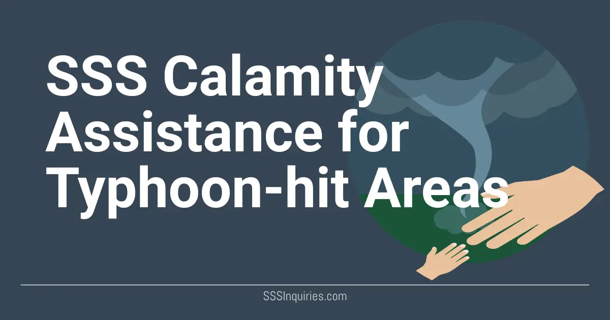 SSS Calamity Assistance for Typhoonhit Areas SSS Inquiries