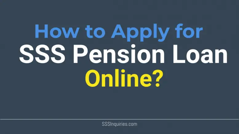 how-to-apply-for-sss-pension-loan-2021-sss-inquiries