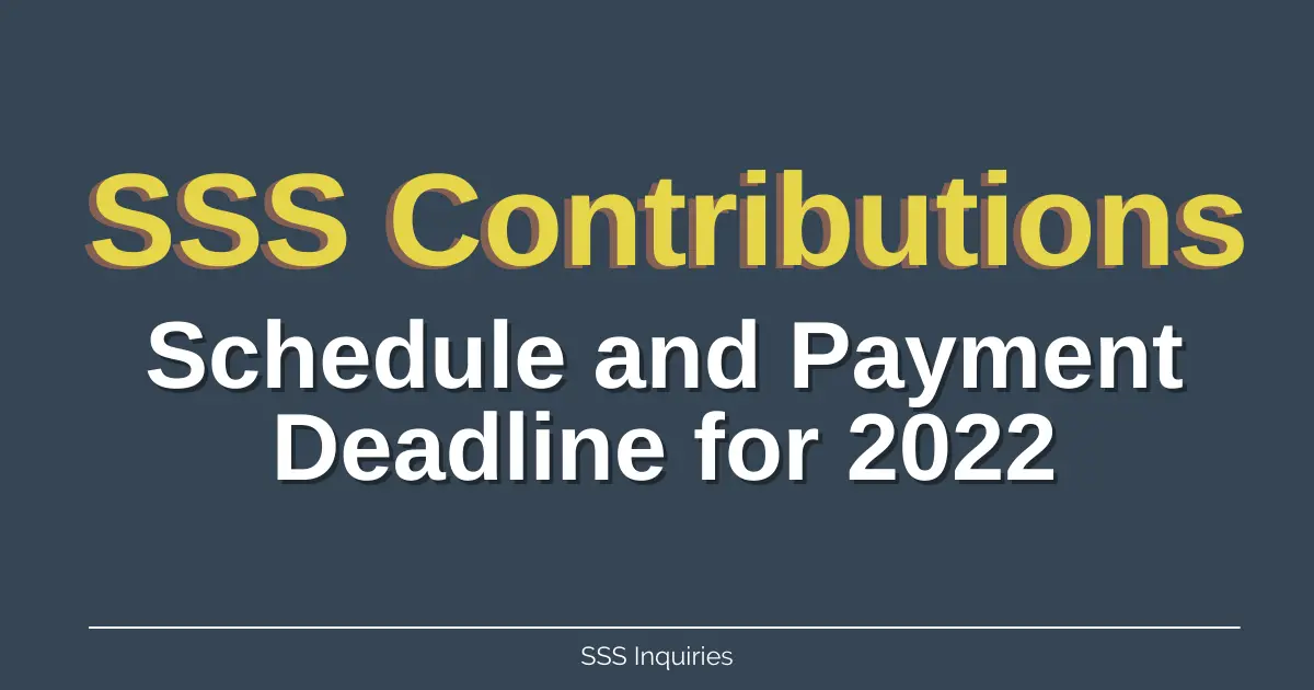 SSS Contribution Schedule 2022 SSS Inquiries